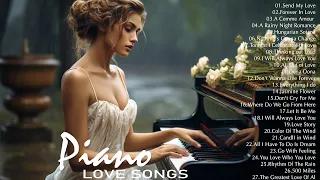 30 Best Romantic Piano Love Songs Ever - Great Relaxing Classic Instrumental Love Songs Playlist