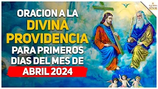 ✨Oración a la DIVINA PROVIDENCIA para iniciar ABRIL 2024🙏 - Palabra Del Señor ✝