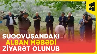 Pasxa bayramı ərəfəsində Suqovuşandakı alban məbədi ziyarət olunub