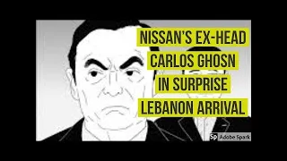 Nissan's ex head Carlos Ghosn in surprise Lebanon arrival