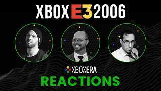 XboxEra Revisits - Xbox E3 2006