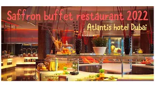 THE SAFFRON BUFFET 2022 (Full walkthrough) in The Atlantis Hotel. Dubai’s biggest buffet ! 4K