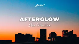 Liam MacLean - Afterglow [ambient relaxing classical]