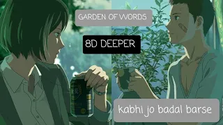 [8D] Deeper version (Kabhi jo badal barse) Garden of words