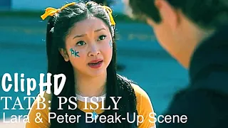 To All The Boys: PS I Still Love You || Lara & Peter Break-Up Scene