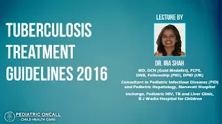 Dr. Ira Shah: Tuberculosis Treatment Guidelines 2016