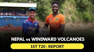 Nepal vs Windwards Volcanoes | 1st T20 | Full Report With Analysis | Daily Cricket