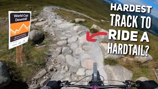 RIDING A HARDTAIL DOWN THE FORT WILLIAM WORLD CUP TRACK!! 💀