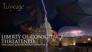 Liberty of Conscience Threatened | The Great Controversy | Chapter 35 | Lineage