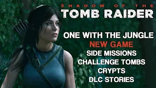 Shadow Of The Tomb Raider NEW GAME / ONE WITH THE JUNGLE Longplay (Missions, Tombs, Crypts, DLCs)