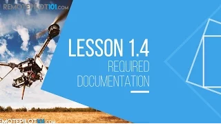 Required Part 107 Documentation - Remote Pilot 101