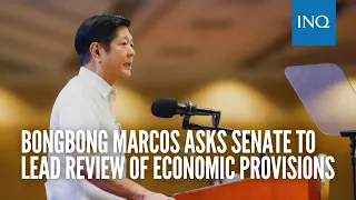 Bongbong Marcos asks Senate to lead review of economic provisions