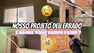 NOSSO PROJETO DA CASA DEU ERRADO😰| Atualização da obra | e agora 🥺 ?