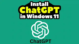 How to Download & Install ChatGPT On Windows 11 PC or Laptop - 2024