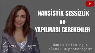 NARSİSTİK SESSİZLİK ve YAPILMASI GEREKENLER