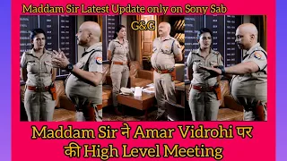 Maddam Sir Latest Update : क्या High Level Meeting के बाद Amar Vidrohi बच पायेंगे | Sony Sab | G&G |