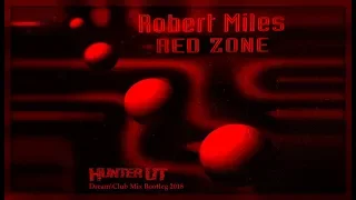 Robert Miles - Red Zone (Hunter UT Dream Club Mix)