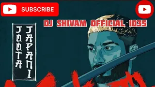 KRSNA  X DIVINE  JOOTA JAPANI || DJ SHIVAM OFFICIAL 1035 || New hard base song 2024 🥵 ||