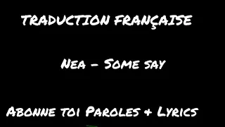 TRADUCTION FRANÇAISE || Nea - Some Say