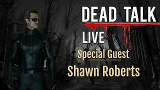 Shawn Roberts is our Special Guest