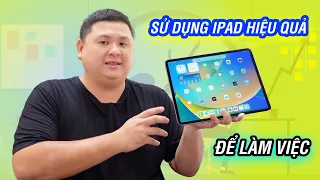 iPad làm việc: dùng thế nào cho hiệu quả?