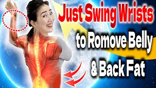 Swinging Wrists Removes 3 inches of Belly & Back Fat and Shoulder Pain