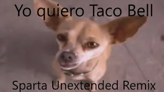 (CANCELLED) Yo quiero taco bell - Sparta unextended Remix