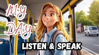 Learn English Through Stories | My Day  | English Listening Skills - Speaking Skills |