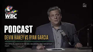 Haney vs Garcia WBC Podcast with Mauricio Sulaimán