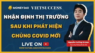 Chủng covid mới sẽ tác động lên thị trường chứng khoán tuần tới?