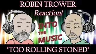 ROBIN TROWER – Too Rolling Stoned | REACTION