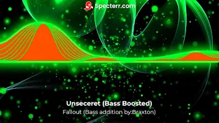 UNSECRET X NEONI FALLOUT (bass boosted)