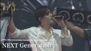 《NEXT Generation》231008 2PM 15th Anniversary Concert 'It's 2PM' in JAPAN