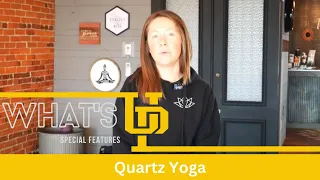 What's UP? - Quartz Yoga