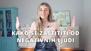 KAKO SE ZAŠTITITI OD NEGATIVNIH LJUDI?!