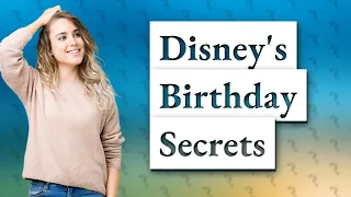 Why does Disney ask for birthday?