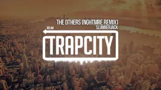 Slumberjack - The Others (NGHTMRE Remix)