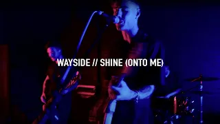 WAYSIDE - Shine (Onto Me) (Official Music Video)