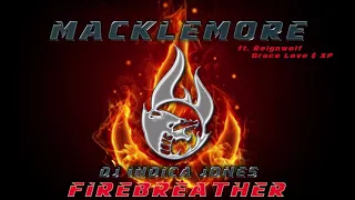 MACKLEMORE " Firebreather" ft Reignwolf  DJ Indica Jones Mix