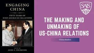 US China Relations The Making and Unmaking of Engagement with China - Afternoon Session