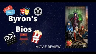 Byron's Bios  --  Descendants (2015) Review