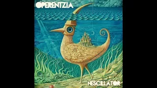 Óperentzia - Nescillator (Full Album)