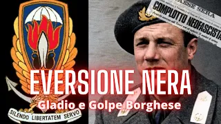 EVERSIONE NERA - Gladio e Golpe Borghese - SECONDA PARTE