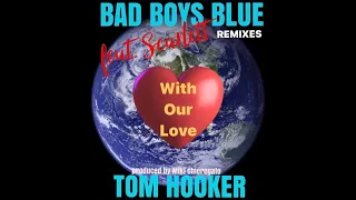 BAD BOYS BLUE, TOM HOOKER & SCARLETT - WITH OUR LOVE (INFINITY SAX REMIX by Alex Gutkin) 2020