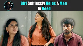 Girl Selflessly Helps A Man In Need | Rohit R Gaba