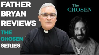 Father Bryan Reviews The Chosen