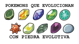 ALL THE POKEMON THAT EVOLVE BY EVOLUTIONARY STONE