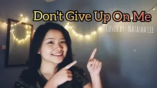 Don't Give Up On Me-Andy Grammer//Cover by Natasha Lie