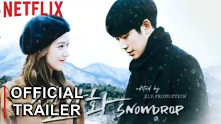 SNOWDROP (Official Trailer) || Netflix || Kim Jisoo || Jung Hae In || K-drama