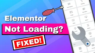 How to Easily Fix Elementor Editor Not Loading in Multiple Ways!